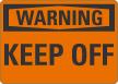 Keep Off OSHA Warning Sign