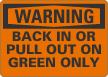 Warning Back In Or Pull Out On Green Only Sign