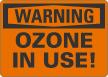 Ozone In Use OSHA Warning Sign