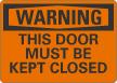 Warning This Door Must Be Kept Closed Sign