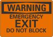 Emergency Exit Do Not Block OSHA Warning Sign