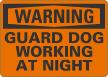 Guard Dog Working At Night Warning Sign