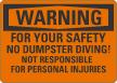 For Your Safety No Dumpster Diving OSHA Warning Sign