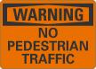 No Pedestrian Traffic OSHA Warning Sign