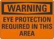 Eye Protection Required In This Area OSHA Warning Sign