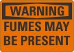 Warning Fumes May Be Present Sign