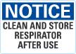Clean And Store Respirator After Use OSHA Notice Sign