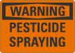 Pesticide Spraying OSHA Warning Sign