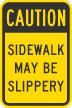 Caution Sidewalk May Be Slippery Sign