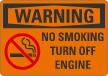 No Smoking Turn Off Engine OSHA Warning Sign