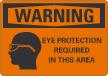 Eye Protection Required In This Area OSHA Warning Sign
