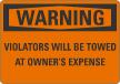 Warning Violators Will Be Towed At Owners Expense Sign